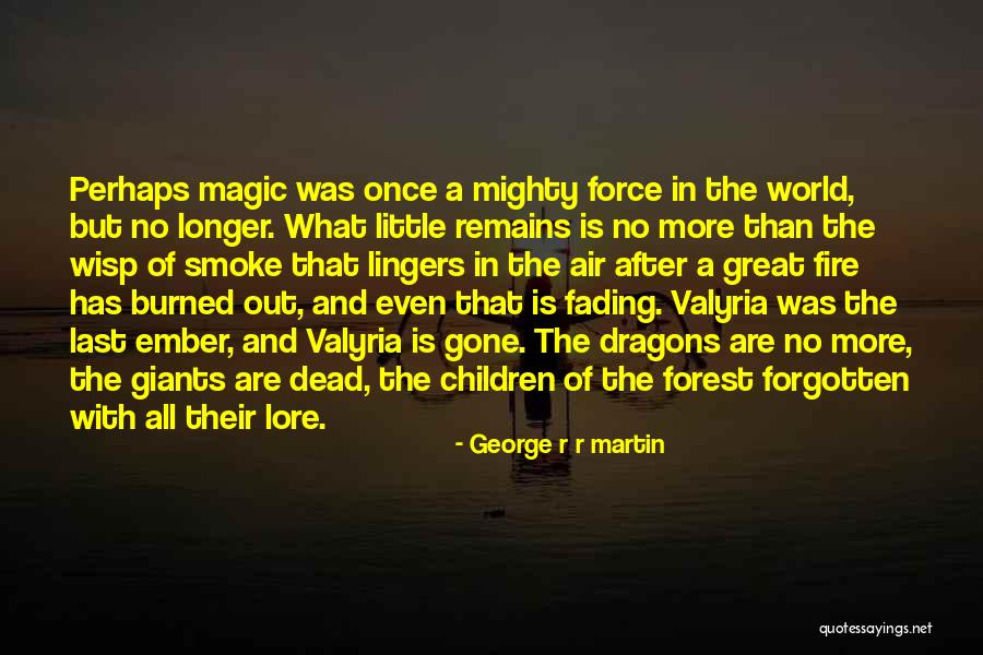 Giants Of The World Quotes By George R R Martin Giants Of The World Quotes By George R R Martin