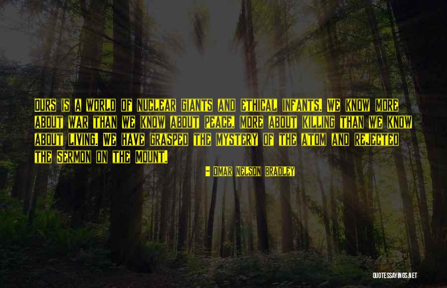 Giants Of The World Quotes By Omar Nelson Bradley Giants Of The World Quotes By Omar Nelson Bradley