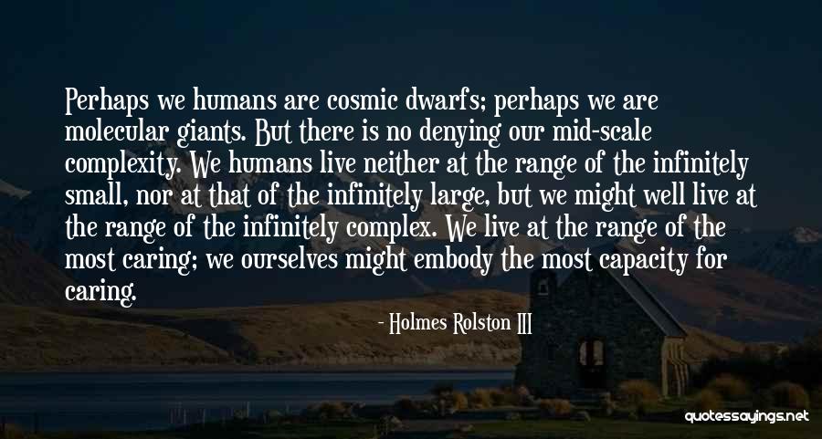 Giants The Dwarfs Quotes By Holmes Rolston III Giants The Dwarfs Quotes By Holmes Rolston III
