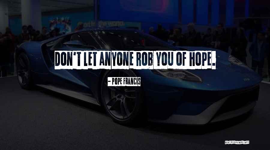 Giarraputo Holly Quotes By Pope Francis Giarraputo Holly Quotes By Pope Francis