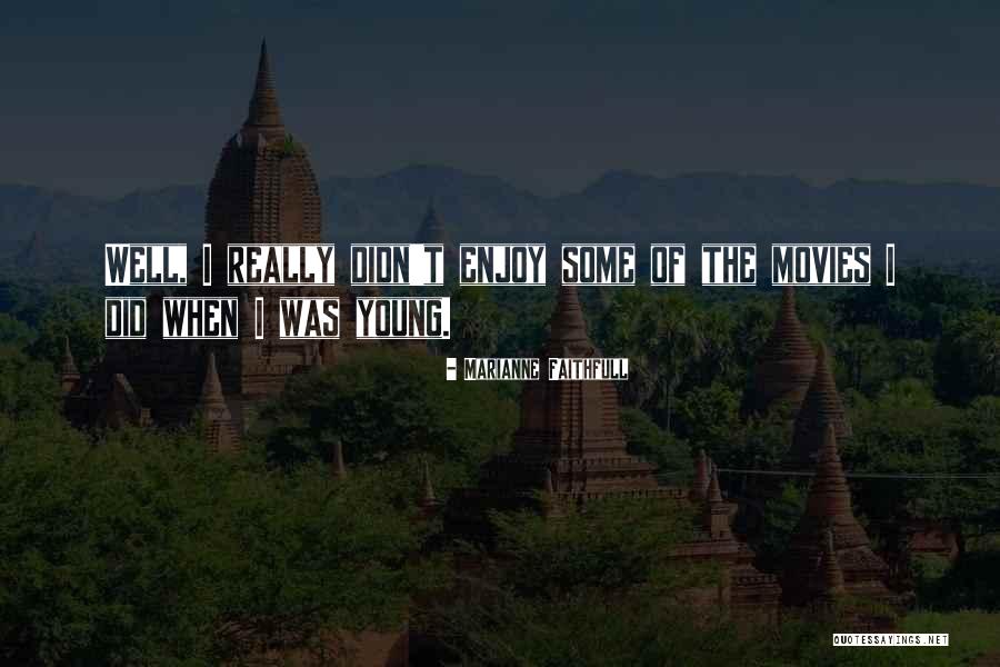 Giasuddin Gazi Quotes By Marianne Faithfull Giasuddin Gazi Quotes By Marianne Faithfull