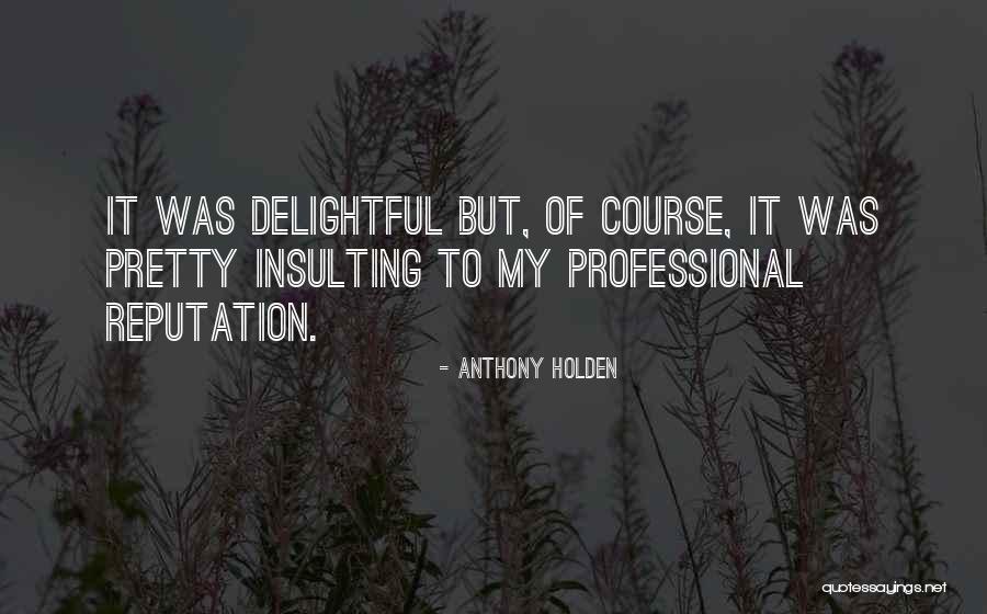 Giasuddin Quader Quotes By Anthony Holden Giasuddin Quader Quotes By Anthony Holden