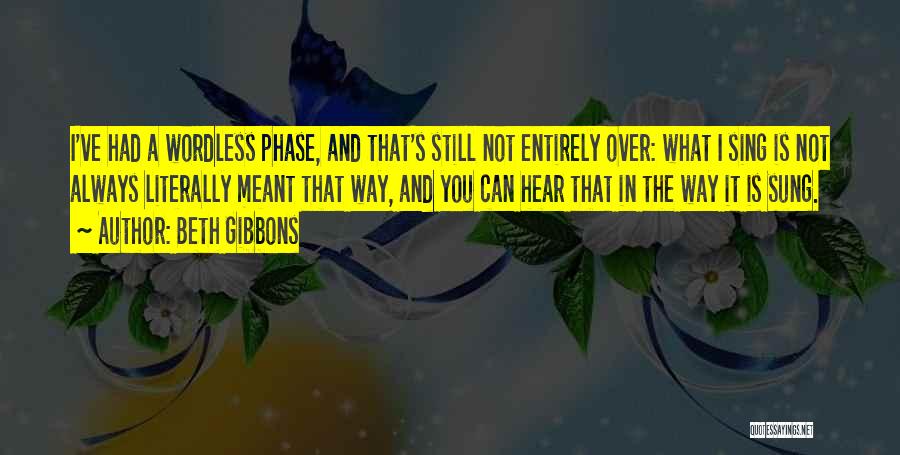 Gibbons Quotes By Beth Gibbons