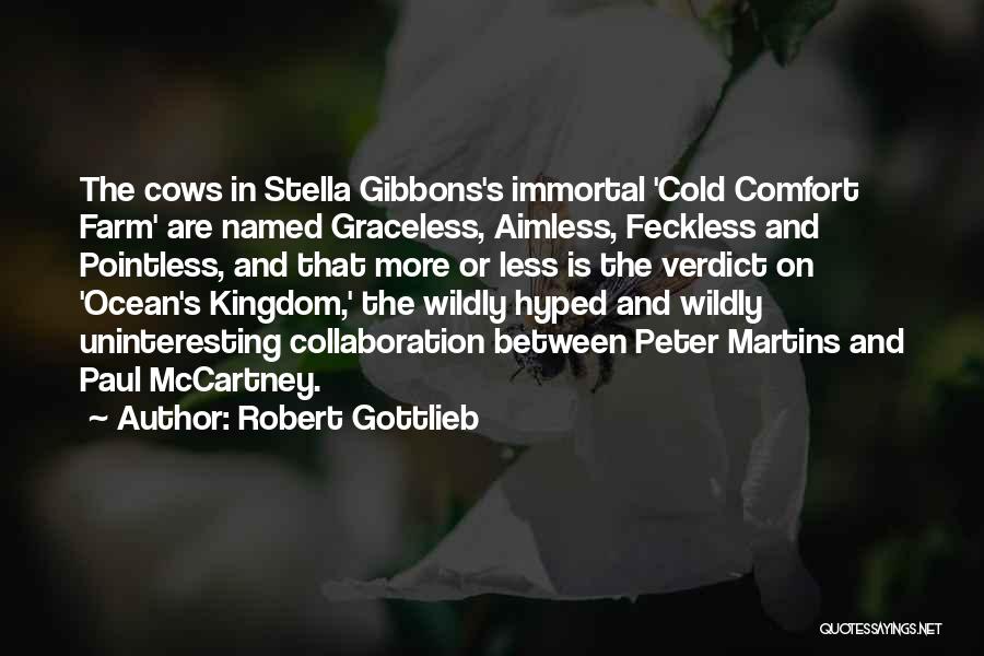 Gibbons Quotes By Robert Gottlieb