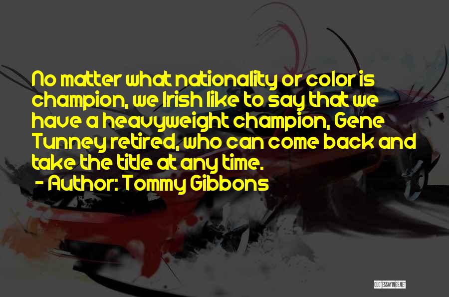 Gibbons Quotes By Tommy Gibbons