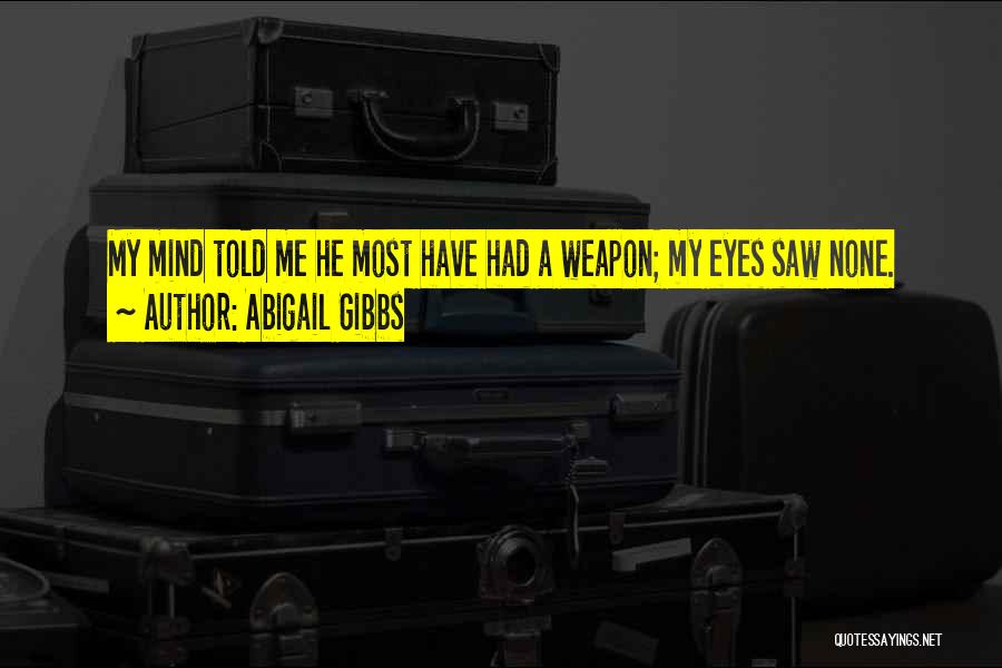 Gibbs Quotes By Abigail Gibbs