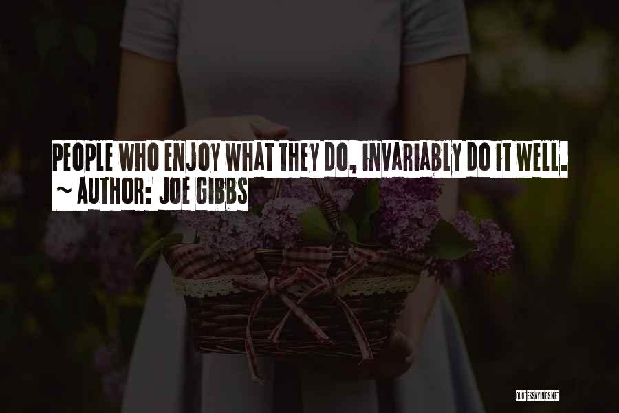 Gibbs Quotes By Joe Gibbs