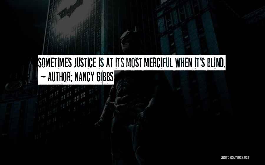 Gibbs Quotes By Nancy Gibbs