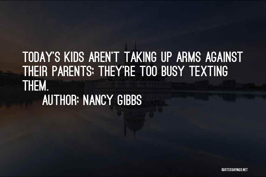 Gibbs Quotes By Nancy Gibbs