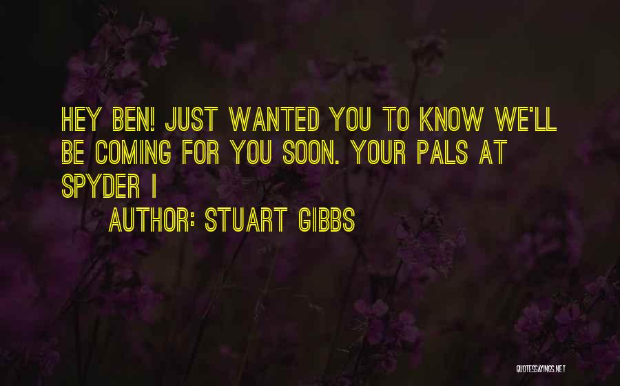 Gibbs Quotes By Stuart Gibbs