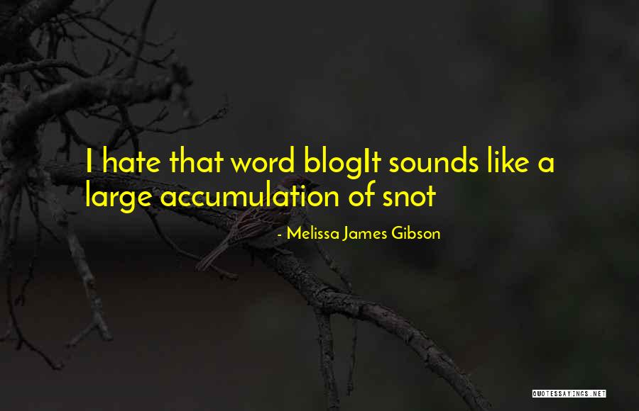 Gibson Blog Quotes By Melissa James Gibson Gibson Blog Quotes By Melissa James Gibson