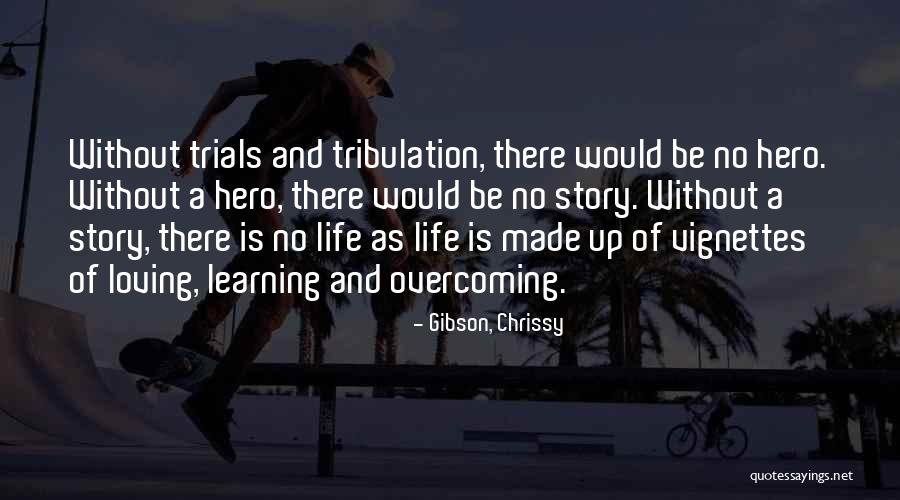 Gibson, Chrissy Quotes 914331 Gibson, Chrissy Quotes 914331