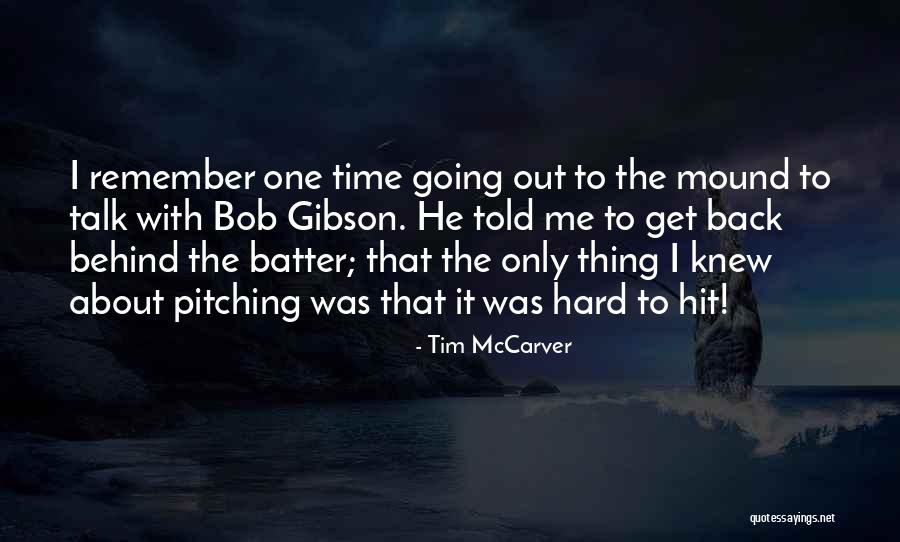 Gibson Quotes By Tim McCarver