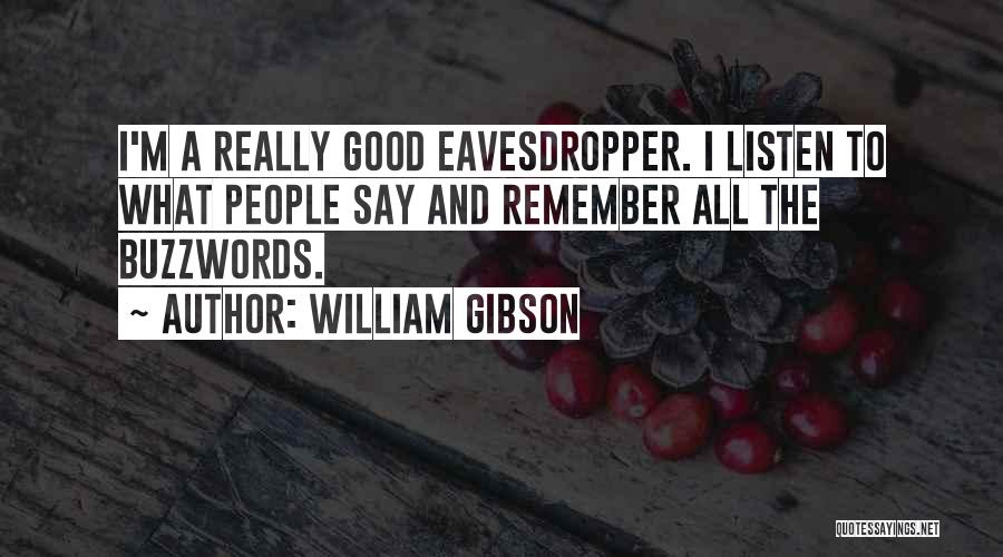 Gibson Quotes By William Gibson