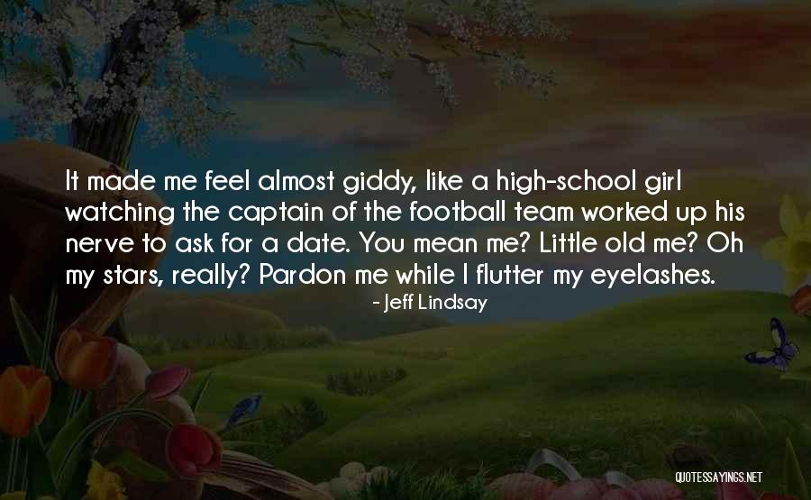 Giddy Up Quotes By Jeff Lindsay Giddy Up Quotes By Jeff Lindsay