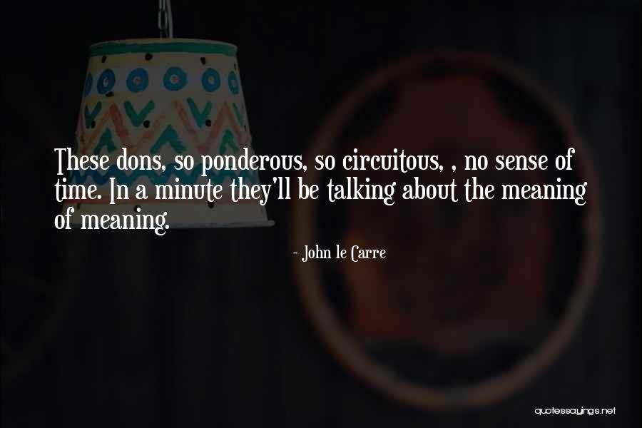 Gidenin Arkasindan Quotes By John Le Carre Gidenin Arkasindan Quotes By John Le Carre