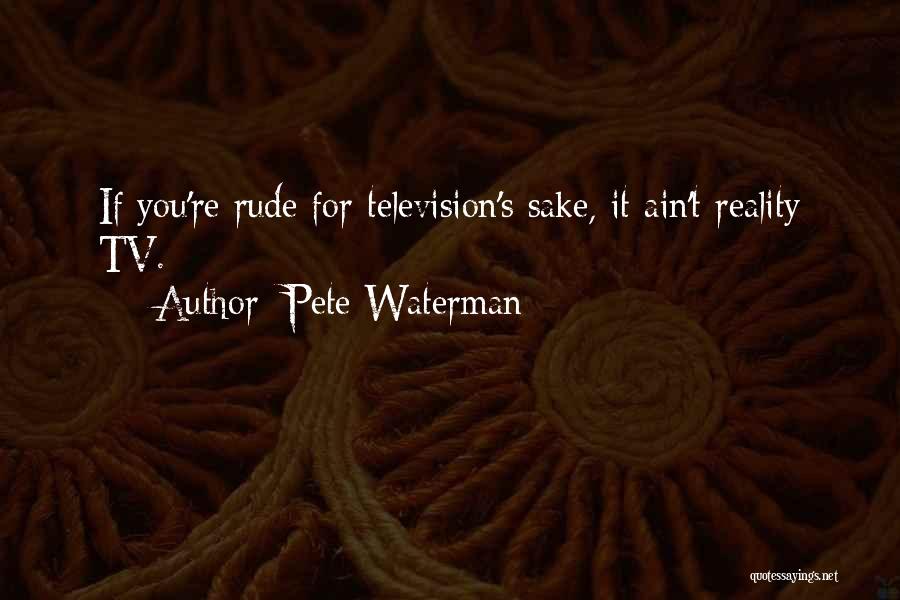 Giderlerin Quotes By Pete Waterman