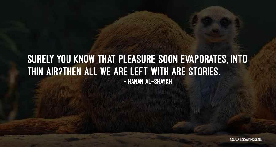 Gidget Dela Quotes By Hanan Al-Shaykh Gidget Dela Quotes By Hanan Al-Shaykh