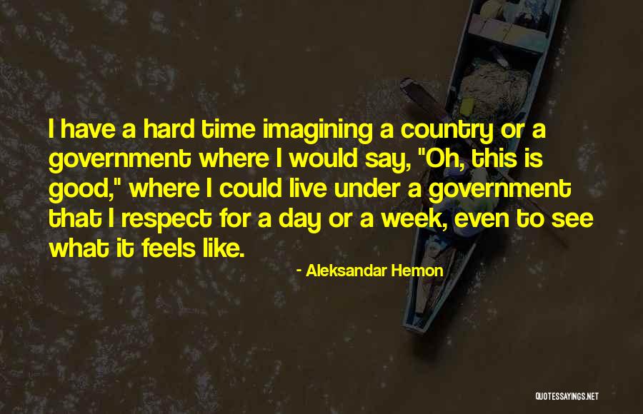 Gidiyorum Gunduz Quotes By Aleksandar Hemon Gidiyorum Gunduz Quotes By Aleksandar Hemon