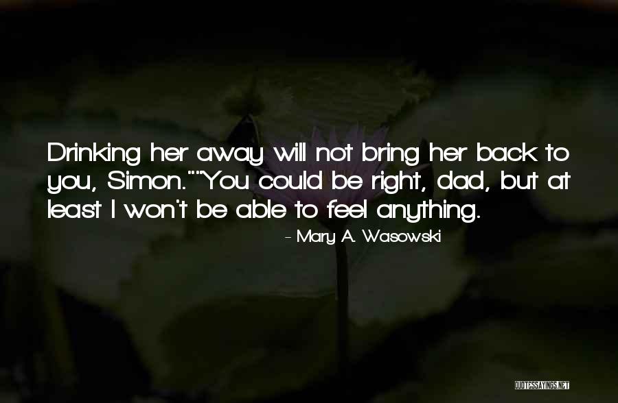 Gidiyorum Gunduz Quotes By Mary A. Wasowski Gidiyorum Gunduz Quotes By Mary A. Wasowski