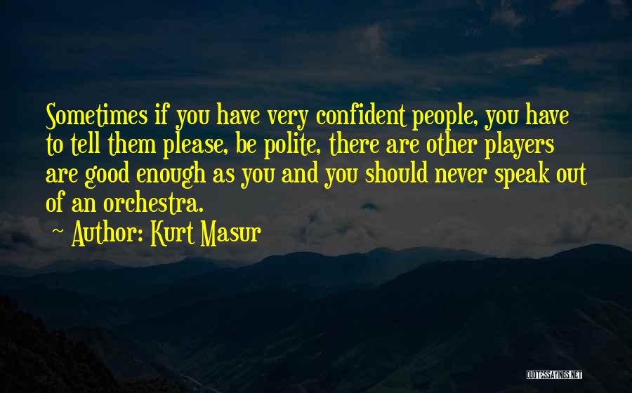 Gidron Pope Quotes By Kurt Masur