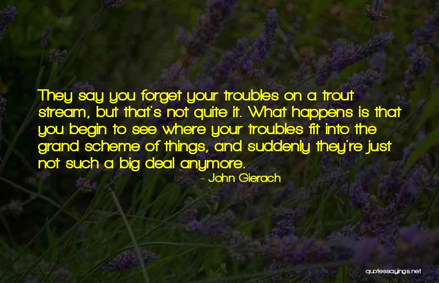 Gierach And Gierach Quotes By John Gierach Gierach And Gierach Quotes By John Gierach