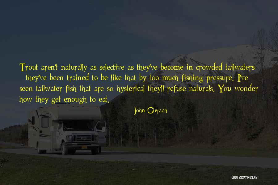 Gierach And Gierach Quotes By John Gierach Gierach And Gierach Quotes By John Gierach