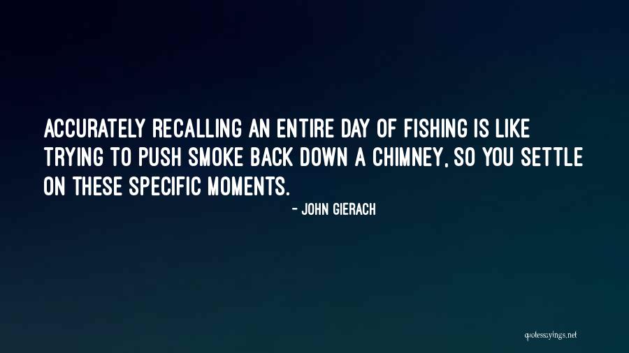 Gierach And Gierach Quotes By John Gierach Gierach And Gierach Quotes By John Gierach
