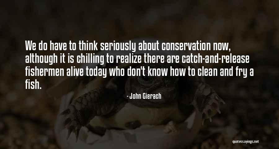 Gierach And Gierach Quotes By John Gierach Gierach And Gierach Quotes By John Gierach