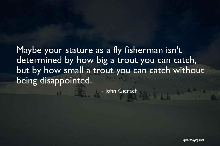 Gierach And Gierach Quotes By John Gierach Gierach And Gierach Quotes By John Gierach