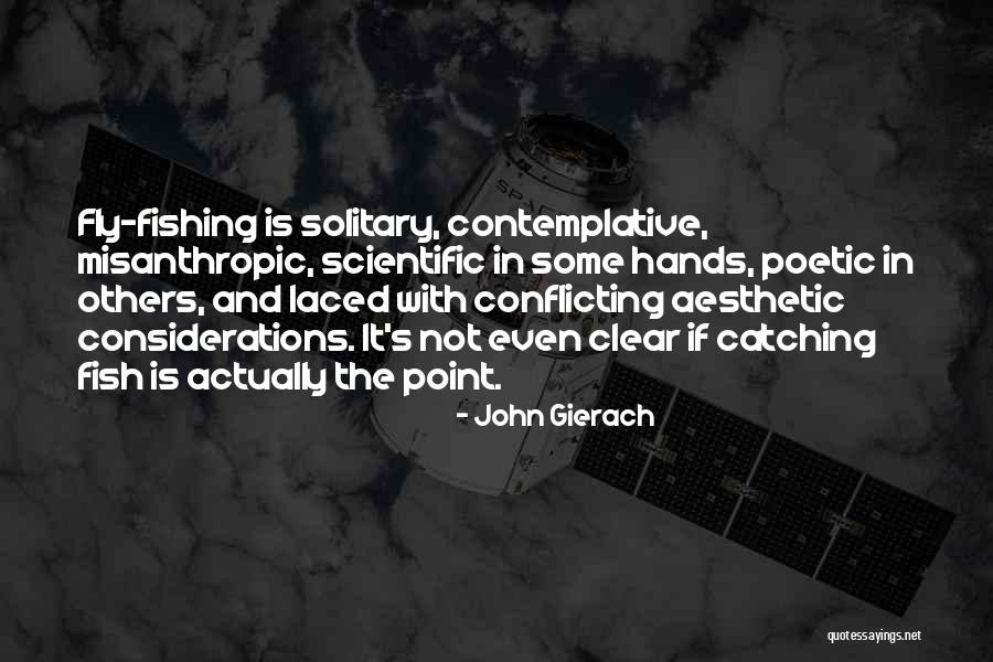 Gierach And Gierach Quotes By John Gierach Gierach And Gierach Quotes By John Gierach