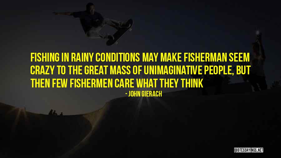 Gierach And Gierach Quotes By John Gierach Gierach And Gierach Quotes By John Gierach