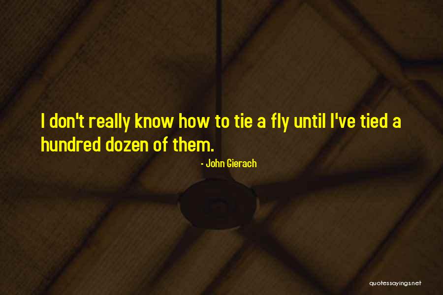 Gierach And Gierach Quotes By John Gierach Gierach And Gierach Quotes By John Gierach