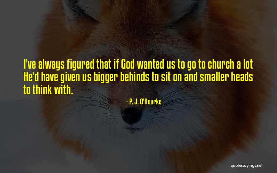 Giesme Dieve Quotes By P. J. O'Rourke Giesme Dieve Quotes By P. J. O'Rourke