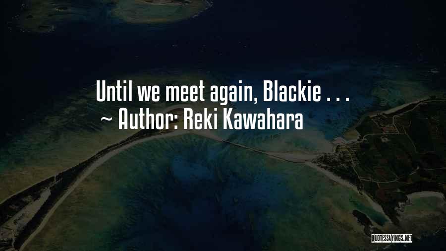 Giesme Kuria Quotes By Reki Kawahara