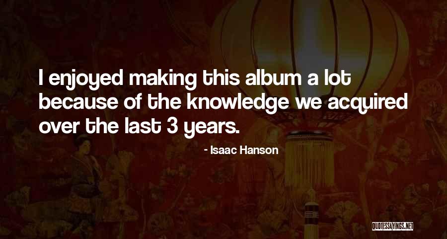 Giesteira Quotes By Isaac Hanson Giesteira Quotes By Isaac Hanson