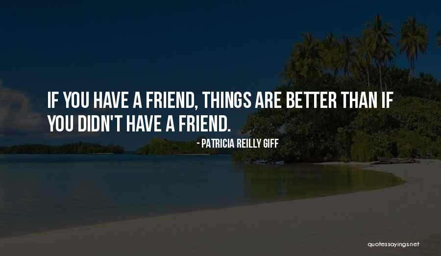 Giff Quotes By Patricia Reilly Giff Giff Quotes By Patricia Reilly Giff