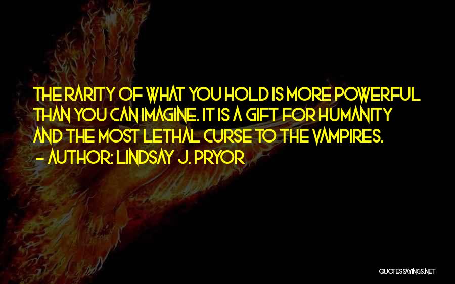 Gift And Curse Quotes By Lindsay J. Pryor