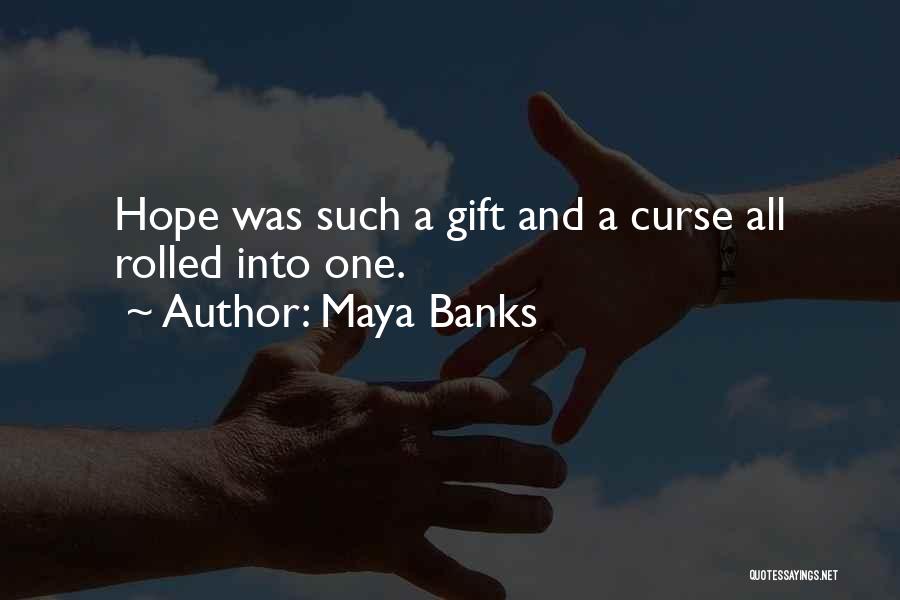 Gift And Curse Quotes By Maya Banks