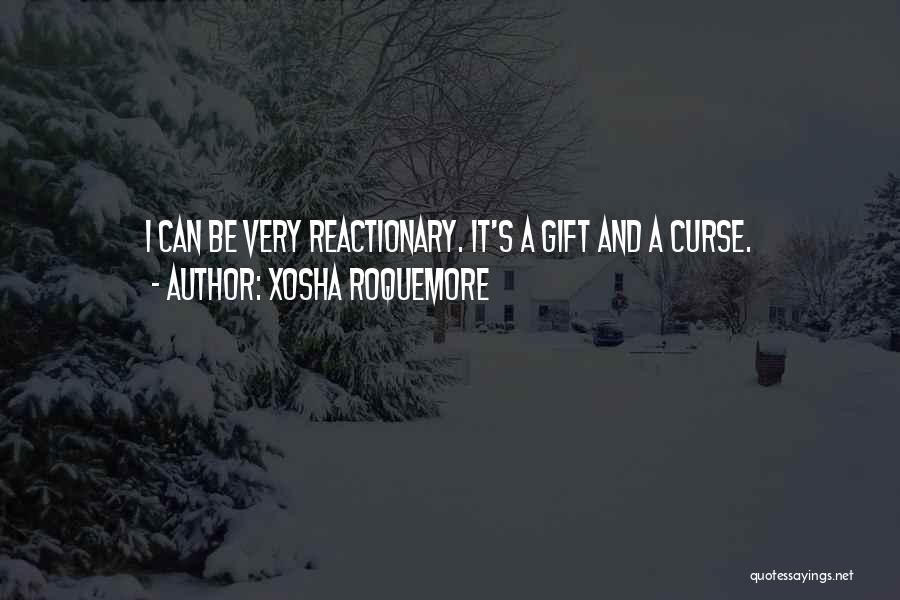 Gift And Curse Quotes By Xosha Roquemore