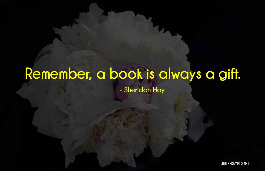 Gift Books Quotes By Sheridan Hay