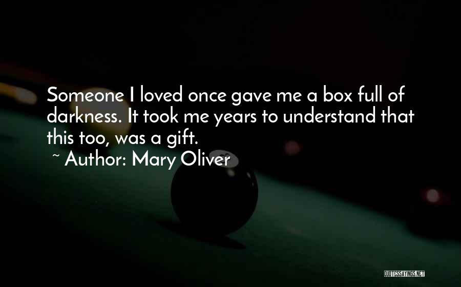 Gift Box Quotes By Mary Oliver