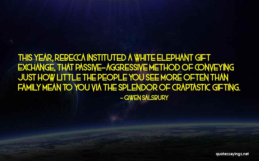 Gift Exchange Quotes By Qwen Salsbury Gift Exchange Quotes By Qwen Salsbury