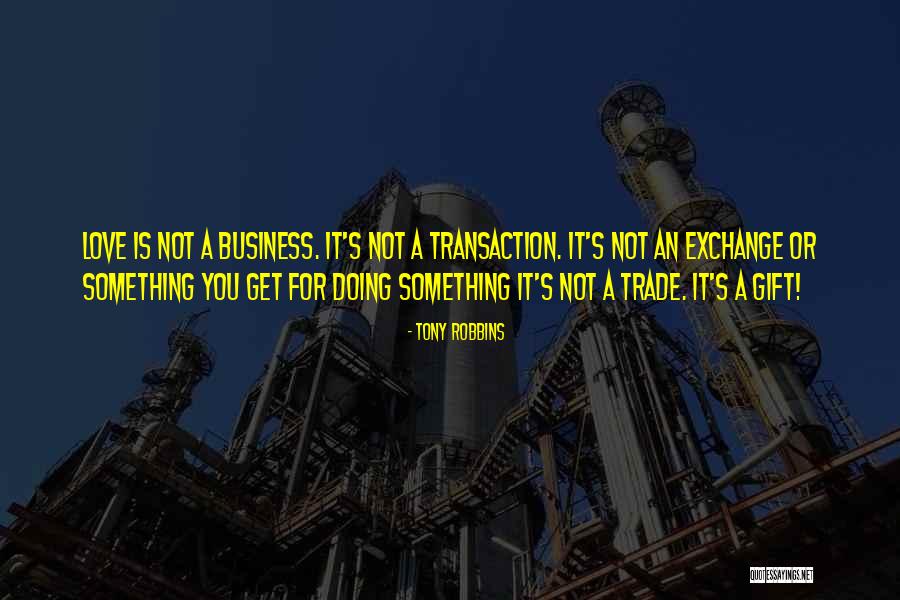 Gift Exchange Quotes By Tony Robbins Gift Exchange Quotes By Tony Robbins