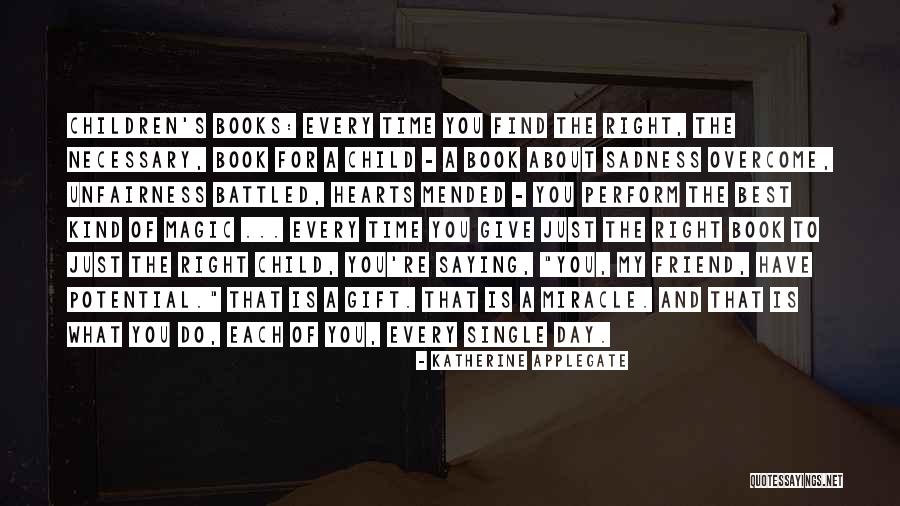 Gift From Best Friend Quotes By Katherine Applegate Gift From Best Friend Quotes By Katherine Applegate