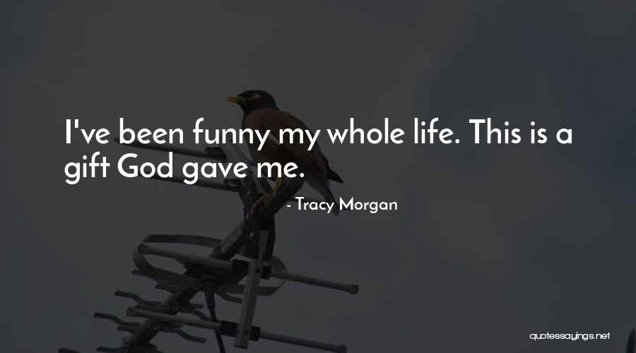 Gift Funny Quotes By Tracy Morgan Gift Funny Quotes By Tracy Morgan