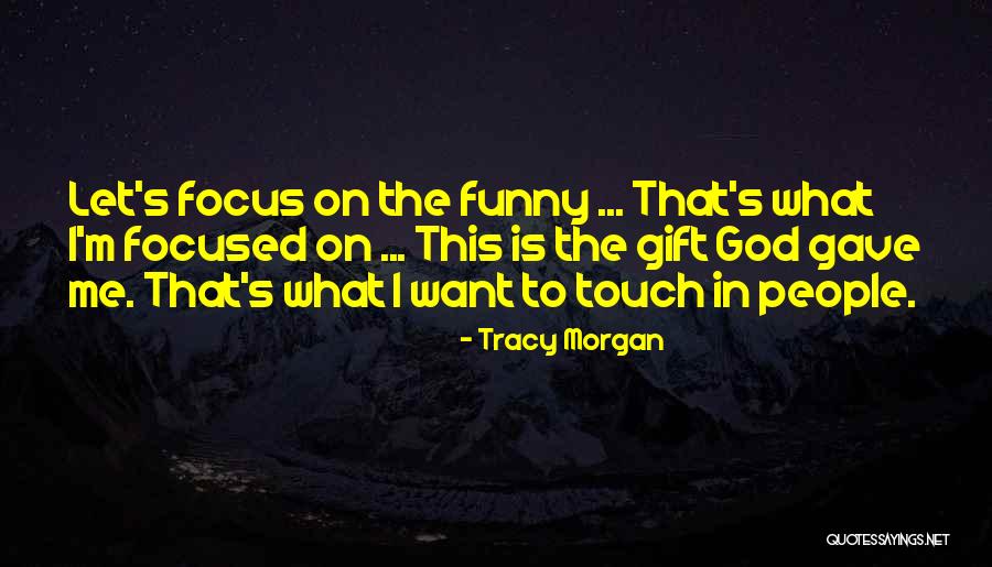 Gift Funny Quotes By Tracy Morgan Gift Funny Quotes By Tracy Morgan