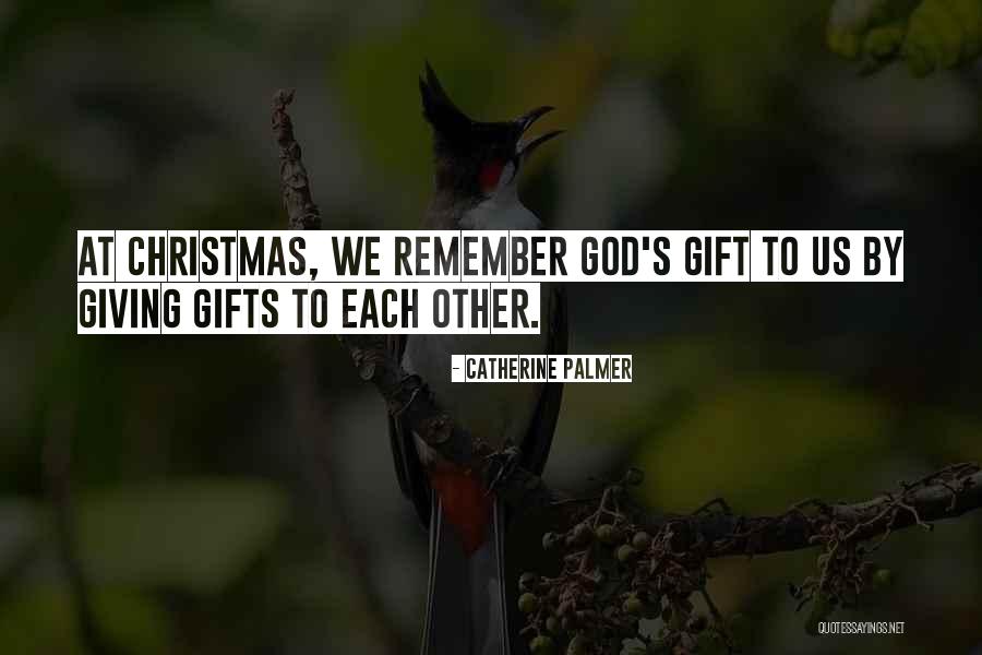 Gift Giving On Christmas Quotes By Catherine Palmer