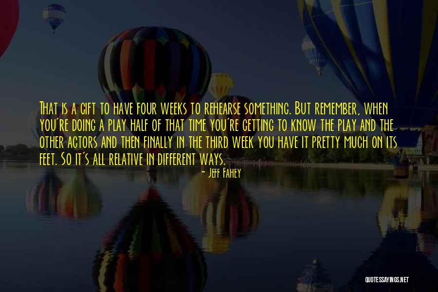 Gift Is Time Quotes By Jeff Fahey Gift Is Time Quotes By Jeff Fahey