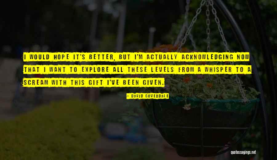 Gift It Quotes By David Coverdale Gift It Quotes By David Coverdale